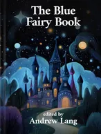 The Blue Fairy Book, Andrew Lang