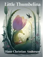 Little Thumbelina, Hans Christian Andersen