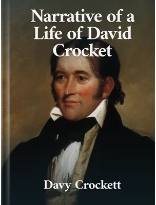 Narrative of the Life of David Crockett, David Crockett