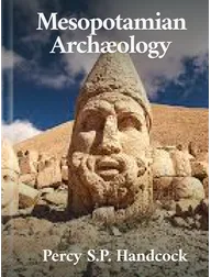 Mesopotamian Archæology, Percy S. P. Handcock
