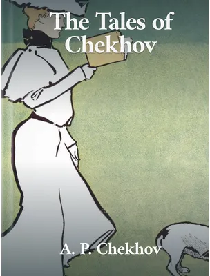 The Tales of Chekhov, Anton Chekhov