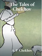 The Tales of Chekhov, Anton Chekhov