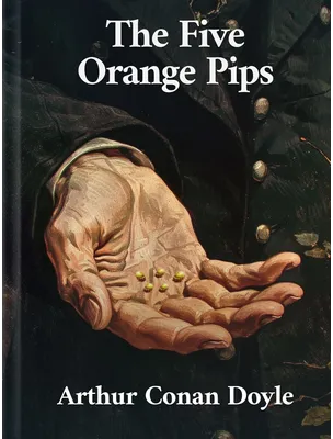 The Five Orange Pips, Arthur Conan Doyle