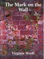 The Mark on the Wall, Virginia Woolf