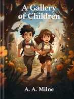 A Gallery of Children, A. A. Milne