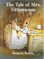 The Tale of Mrs. Tittlemouse, Beatrix Potter