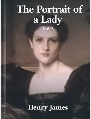 The Portrait of a Lady Volume II , Henry James