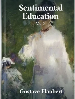 Sentimental Education Volume II, Gustave Flaubert