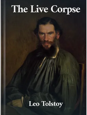 The Live Corpse, Leo Tolstoy