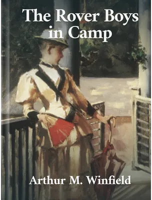 The Rover Boys in Camp, Arthur M.Winfield