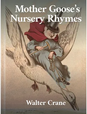 Mother Goose’s Nursery Rhymes, Walter Crane