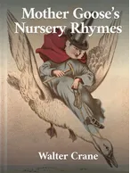 Mother Goose’s Nursery Rhymes, Walter Crane