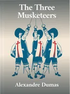 The Three Musketeers, Alexandre Dumas