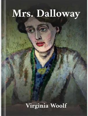 Mrs. Dalloway , Virginia Woolf