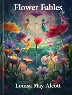 Flower Fables, Louisa May Alcott