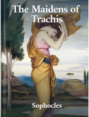 The Maidens of Trachis, Sophocles