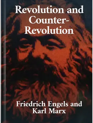 Revolution and Counter-Revolution, Friedrich Engels, Karl Marx