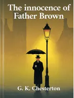 The Innocence of Father Brown, G. K. Chesterton