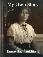 My Own Story, Emmeline Pankhurst