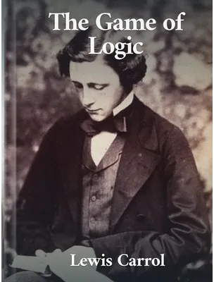 The Game of Logic, Lewis Carroll