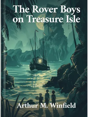 The Rover Boys on Treasure Isle, Arthur M. Winfield