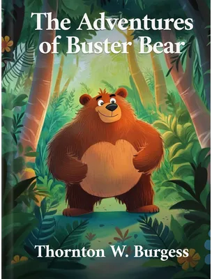 The Adventures of Buster Bear, Thornton W. Burgess