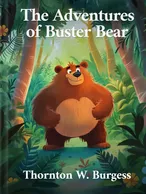 The Adventures of Buster Bear, Thornton W. Burgess
