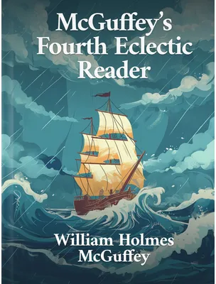 McGuffey's Fourth Eclectic Reader, William Holmes McGuffey