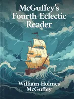 McGuffey's Fourth Eclectic Reader, William Holmes McGuffey