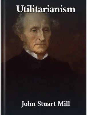 Utilitarianism, John Stuart Mill