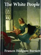 The White People, Frances Hodgson Burnett