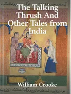 The Talking Thrush And Other Tales from India, William Crooke