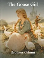 The Goose-Girl, Brothers Grimm