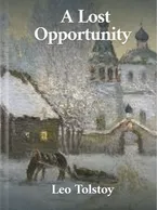 A Lost Opportunity, Leo Tolstoy