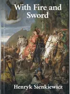 With Fire and Sword, Henryk Sienkiewicz