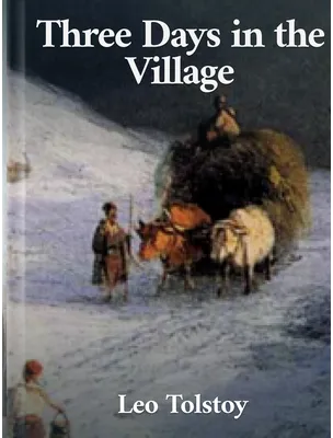 Three Days in the Village, Leo Tolstoy