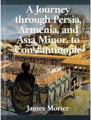 A Journey through Persia, James Morier