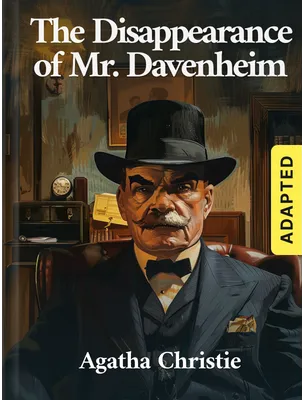 The Disappearance of Mr. Davenheim (adapted), Agatha Christie