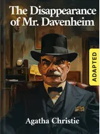 The Disappearance of Mr. Davenheim (adapted), Agatha Christie