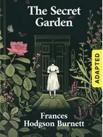 The Secret Garden (adapted), Frances Hodgson Burnett