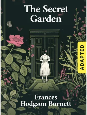 The Secret Garden (adapted), Frances Hodgson Burnett