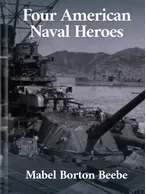 Four American Naval Heroes, Mabel Borton Beebe