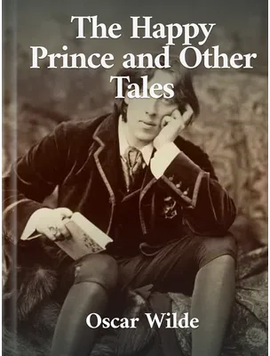 The Happy Prince and Other Tales, Oscar Wilde