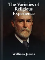 The Varieties of Religious Experience, William James