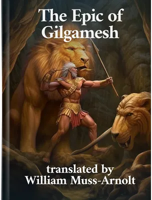 The Epic of Gilgamesh, William Muss-Arnolt