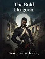 The Bold Dragoon, Washington Irving