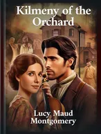 Kilmeny of the Orchard, Lucy Maud Montgomery
