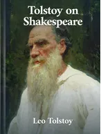 Tolstoy on Shakespeare, Leo Tolstoy