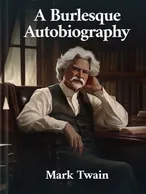 A Burlesque Autobiography, Mark Twain